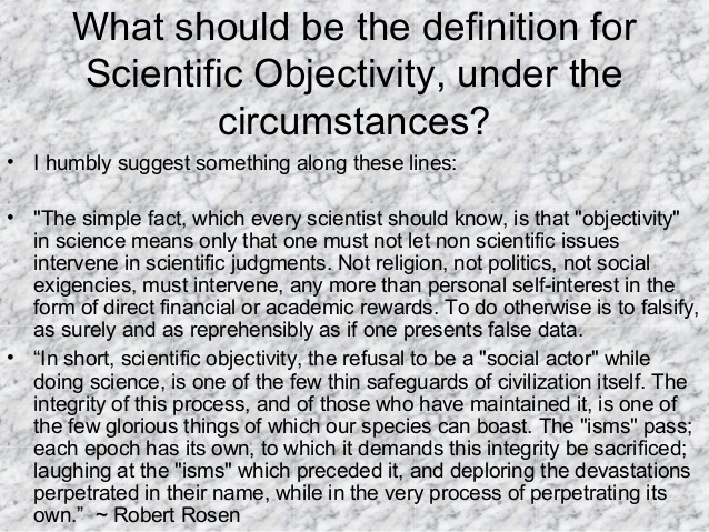 Science then becomes synonymous
with verifiable truth, independent
accountability, and integrity
• We need to be able to t...