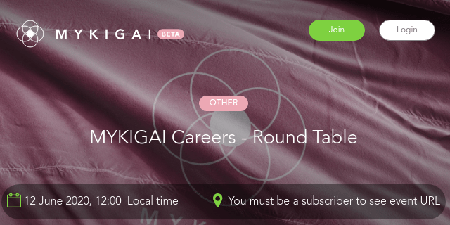 MYKIGAI Careers - Round Table, June 12, 2020, 12:00 noon Eastern Time